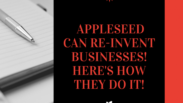 AppleSeed Can Reinvent Businesses! Here’s How We  Do It!